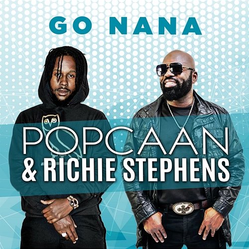 Go Nana Popcaan, Richie Stephens