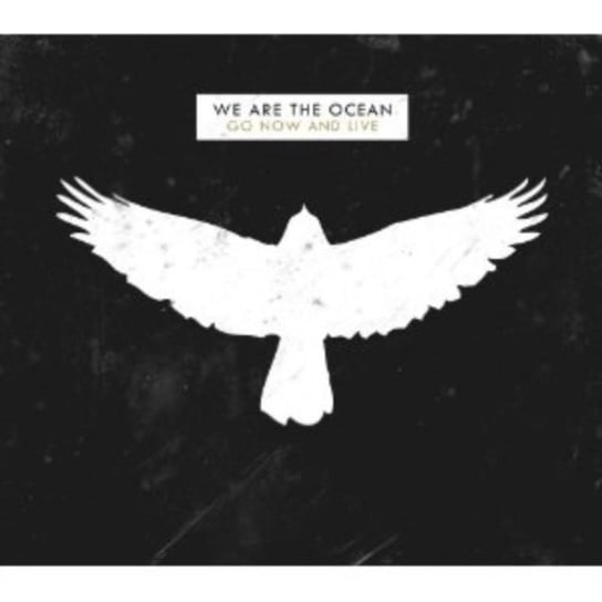 Go Now And Live (Limited Edition) We are the Ocean