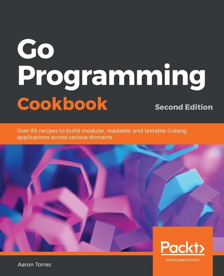 Go Programming Cookbook Aaron Torres