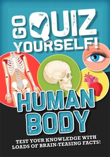 Go Quiz Yourself!: Human Body Izzi Howell