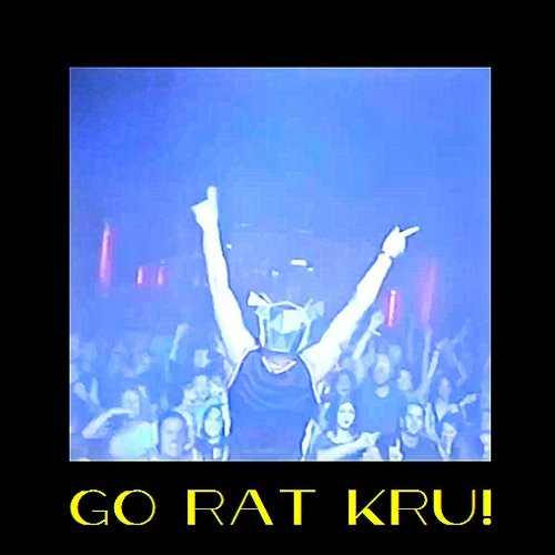 GO RAT KRU! Rat Kru