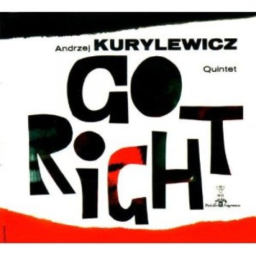 Go Right Andrzej Kurylewicz Quintet