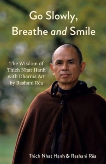 Go Slowly, Breathe and Smile Hanh Thich Nhat