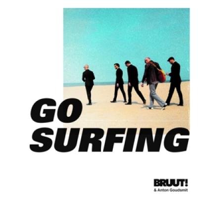 Go Surfing Bruut! & Anton Goudsmit