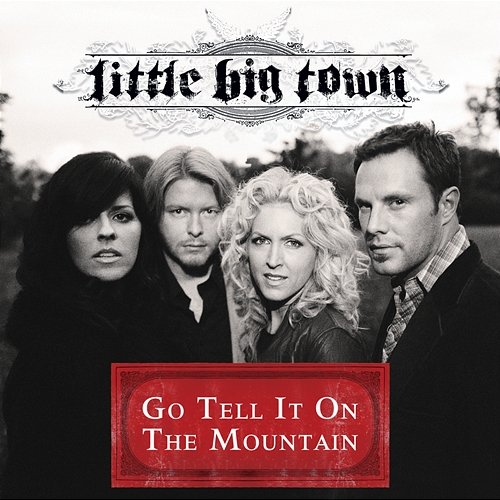 Go Tell It On The Mountain Little Big Town