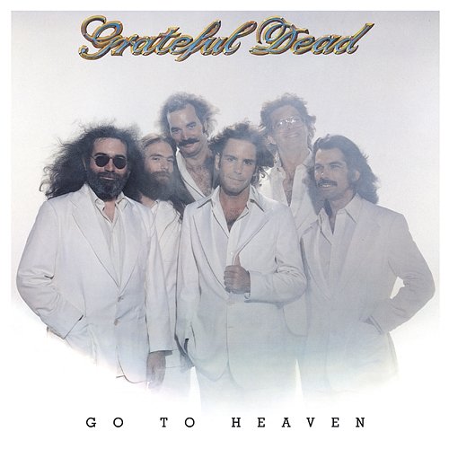 Go to Heaven Grateful Dead