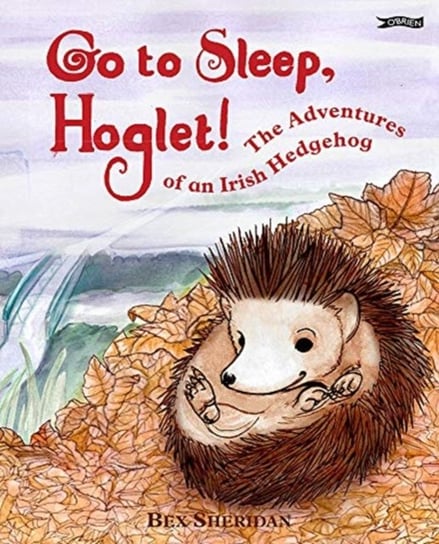 Go To Sleep, Hoglet Bex Sheridan