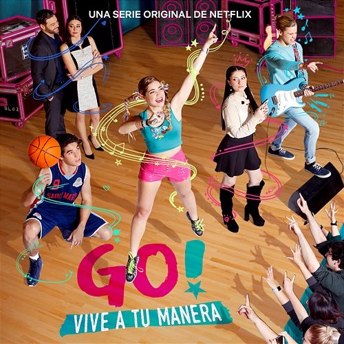 Go! Vive A Tu Manera (Soundtrack from the Netflix Original Series) - EP Original Cast of Go! Vive A Tu Manera