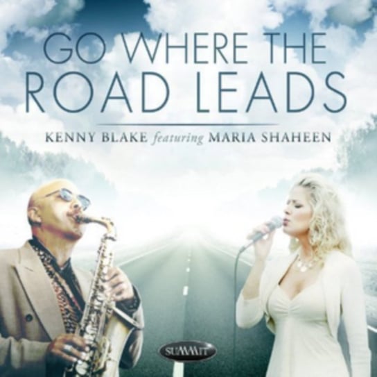Go Where The Road Leads Kenny Blake featuring Maria Shaheen