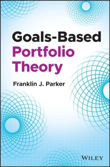 Goals-Based Portfolio Theory John Wiley & Sons