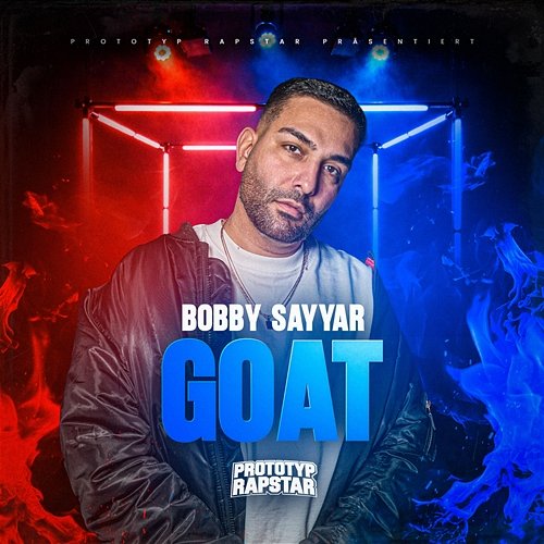 GOAT PROTOTYP RAPSTAR, Bobby Sayyar