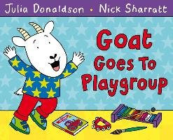 Goat Goes to Playgroup Donaldson Julia