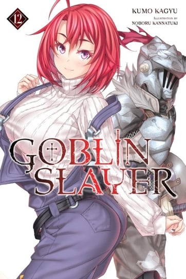 Goblin Slayer. Volume 12 (light novel) Kumo Kagyu