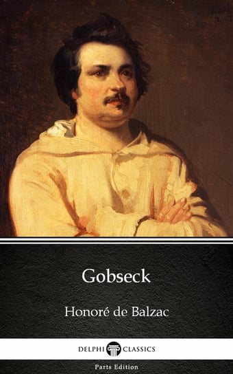 Gobseck by Honoré de Balzac - Delphi Classics (Illustrated) De Balzac Honore
