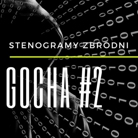 Gocha cz. 2/2 - Stenogramy zbrodni - podcast Wielg Piotr