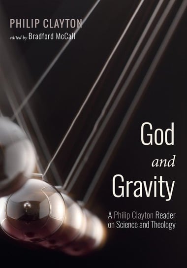 God and Gravity Clayton Philip