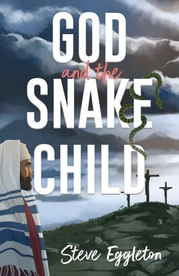 God and the Snake-child Steve Eggleton
