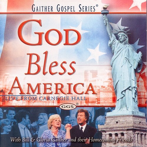 God Bless America Bill & Gloria Gaither