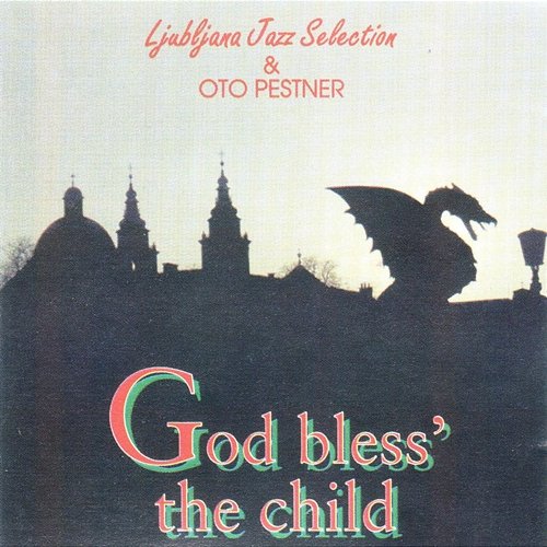 God Bless' The Child Oto Pestner & Ljubljana Jazz Selection
