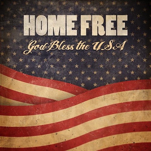 God Bless The USA Home Free