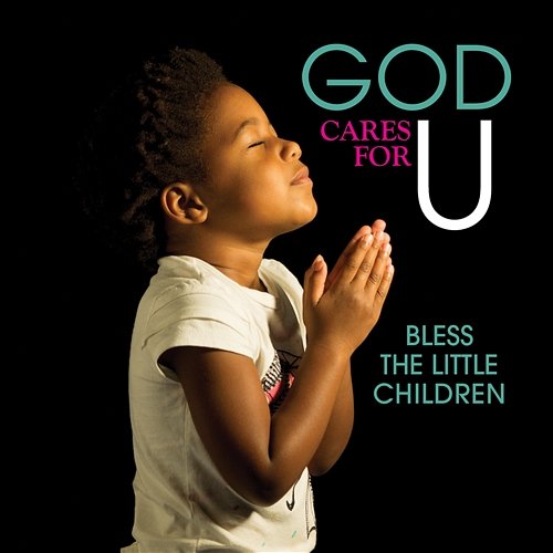 God Cares For U - Bless The Little Children Various Artists