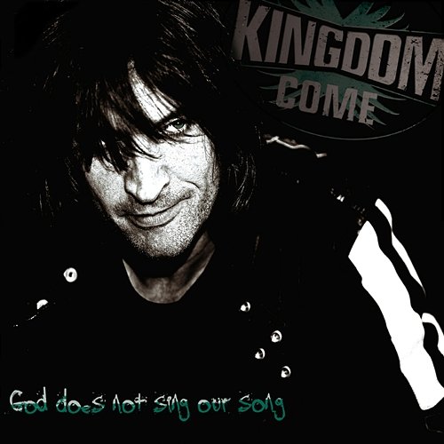 God Does Not Sing Our Song Kingdom Come