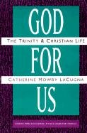 God for Us: The Trinity and Christian Life Lacugna Catherine Mowry