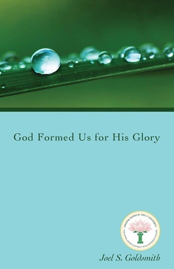God Formed Us for His Glory Goldsmith Joel S.