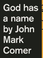 God Has a Name Comer John Mark