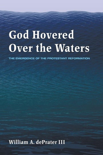 God Hovered Over the Waters dePrater William A. III