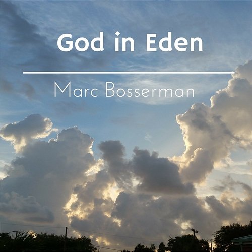 God in Eden Marc Bosserman