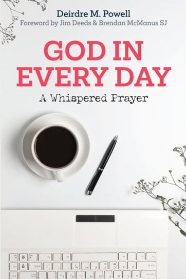 God in Every Day: A Whispered Prayer Deire Powell