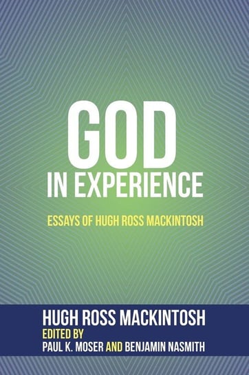 God in Experience Mackintosh Hugh Ross
