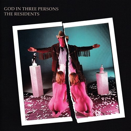 God in Three Persons The Residents