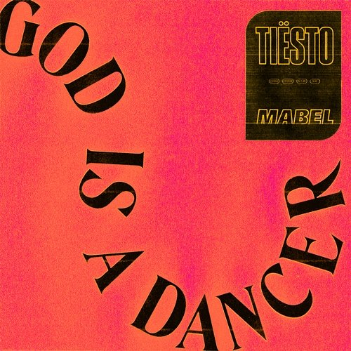God Is a Dancer Tiësto, Mabel