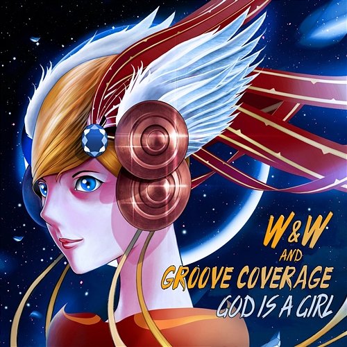 God Is a Girl W&W, Groove Coverage