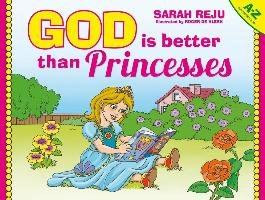 God Is Better Than Princesses Reju Sarah