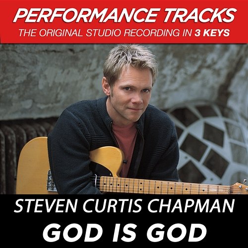 God Is God (Performance Tracks) - EP Steven Curtis Chapman