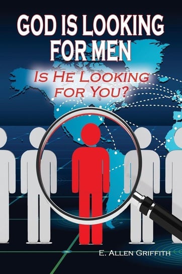 God is Looking for Men Griffith E. Allen