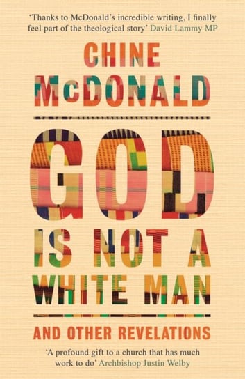 God Is Not a White Man and Other Revelations Chine McDonald