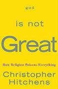 God is not Great Hitchens Christopher
