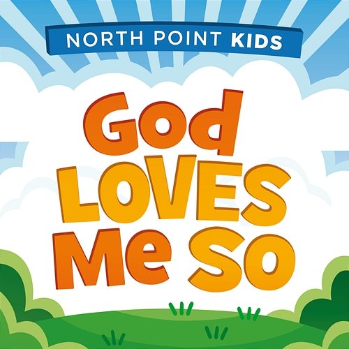 God Loves Me So North Point Kids feat. Casey Darnell