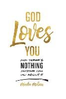 God Loves You and There's Nothing Anyone Can Do About It. Molina Mindie