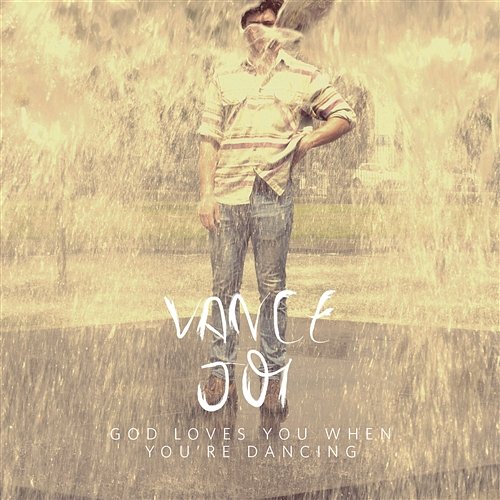 God Loves You When You're Dancing Vance Joy