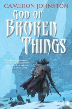 God of Broken Things: The Age of Tyranny Book II Cameron Johnston