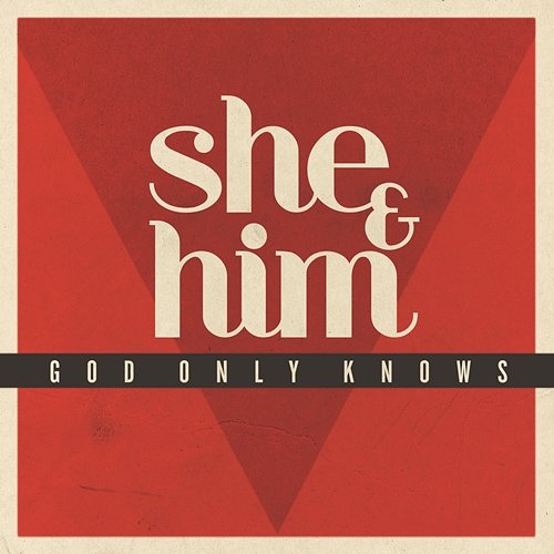God Only Knows She & Him