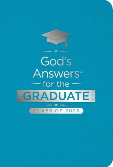 God's Answers for the Graduate: Class of 2023 - Teal NKJV: New King James Version Countryman Jack