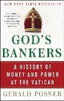 God's Bankers: A History of Money and Power at the Vatican Posner Gerald