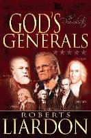 God's Generals Volume 3: The Revivalists Liardon Roberts