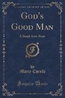 God's Good Man Corelli Marie